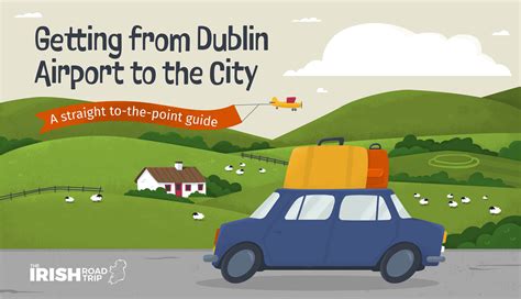 Dublin Airport to the City Centre: Foolproof 2024 Guide.